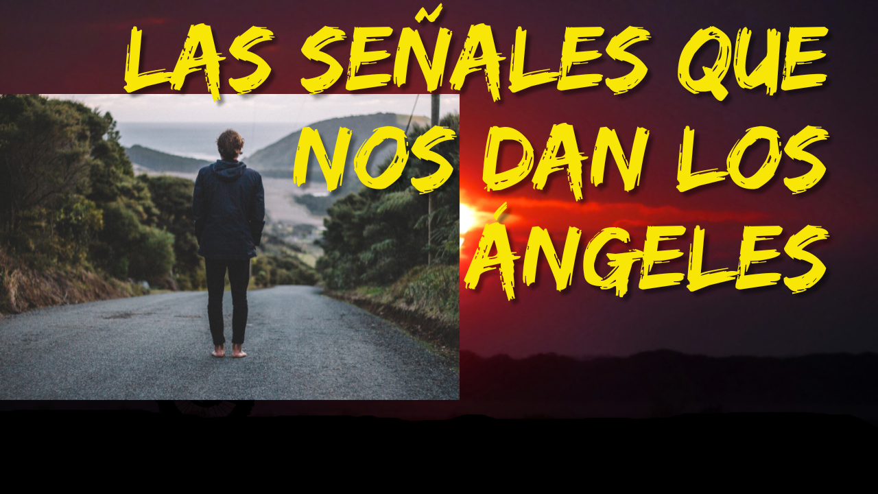 Las señales de los ángeles