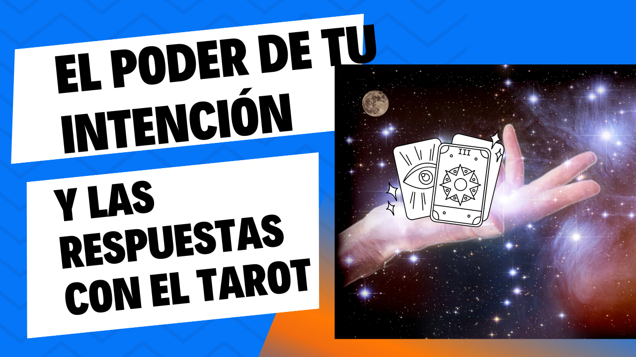 Tu intencion y tener respuestas con el Tarot